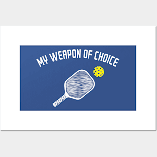 My Weapon Of Choice: Pickleball T-Shirt Posters and Art